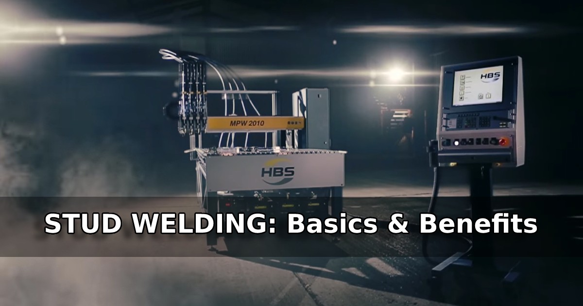 Stud Welding: Basics & Benefits