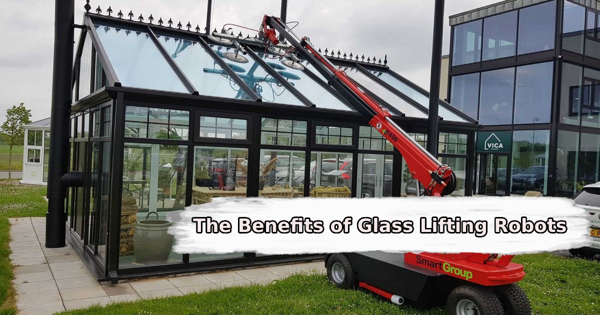 The Benefits of Glass Lifting Robots
